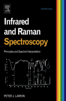 Infrared and Raman Spectroscopy:Principles and Spectral Interpretation by Larkin P.